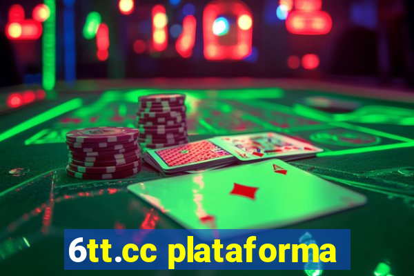6tt.cc plataforma